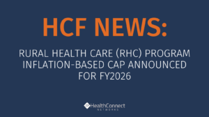 Graphic with headline that reads "Rural Health Care (RHC) Program Inflation-Based Cap Announced for FY2026"