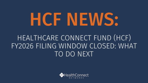 Healthcare Connect Fund FY2026 filing window closed announcement and next steps graphic