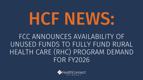 Graphic announcing the FCC will carry forward unused Rural Health Care Program funds to fully satisfy FY2026 funding demand.